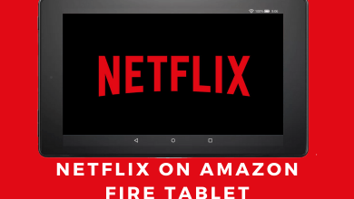 Netflix on Amazon Fire Tablet
