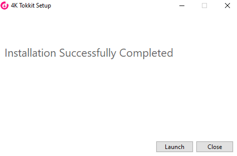 Select Launch to open 4K Tokkit