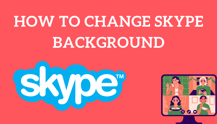 How to Change Skype Background