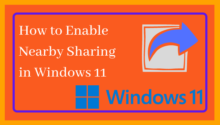 How to enable Nearby sharing in Windows 11