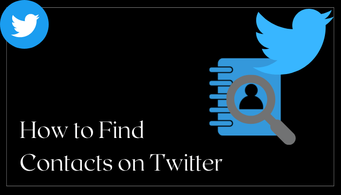 How to Find Contacts in Twitter