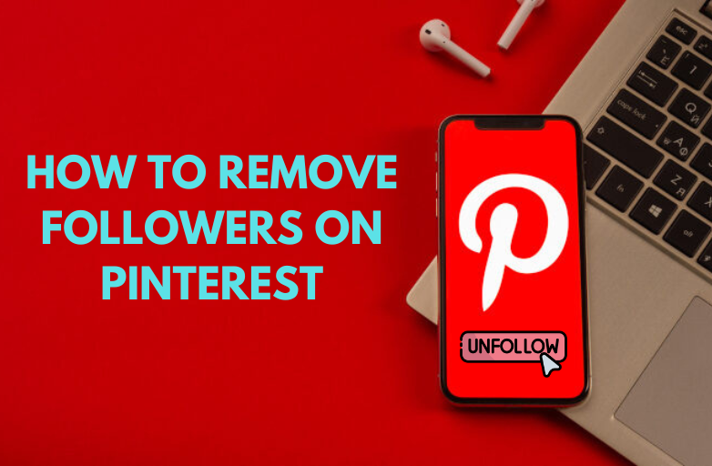 How to Remove Followers on Pinterest