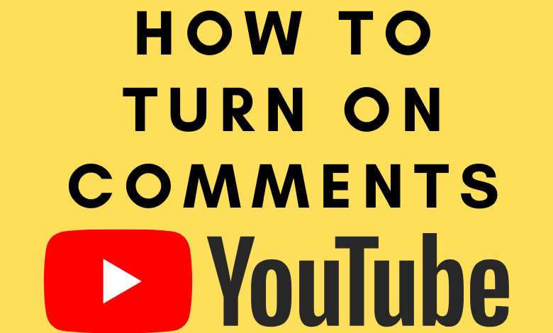 How to Turn On Comments on YouTube