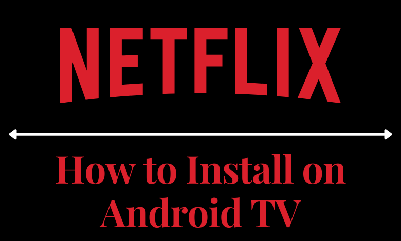 Netflix on Android TV