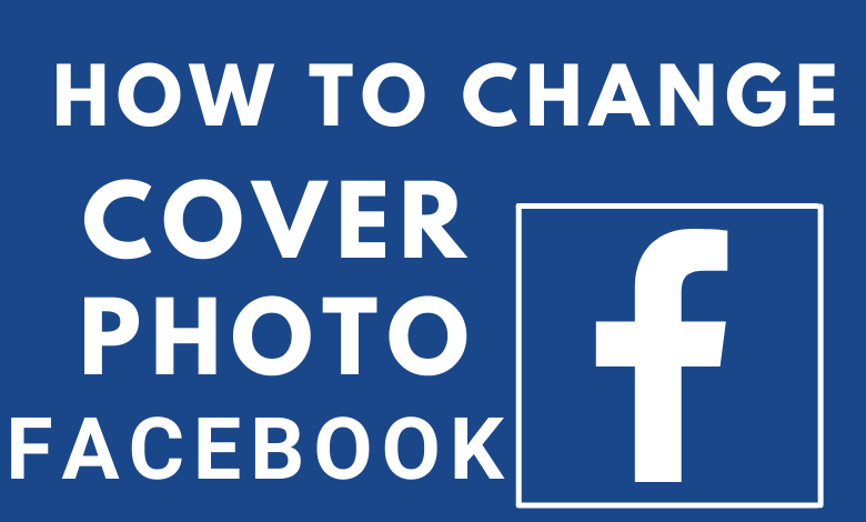 How to Change Cover Photo on Facebook