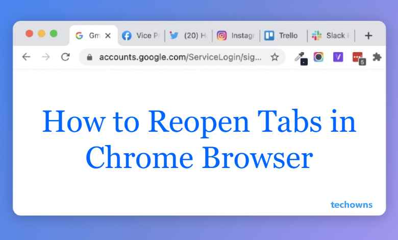 How to Reopen Closed Tabs in Chrome