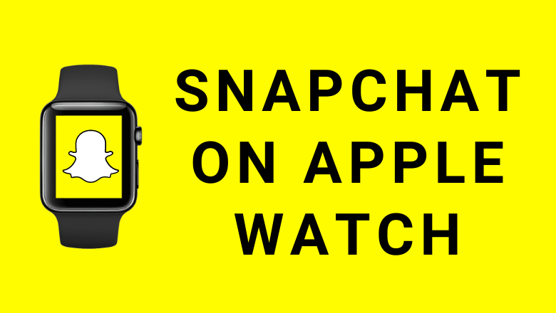 Snapchat on Apple Watch