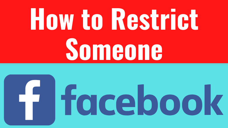 How to Restrict Someone on Facebook