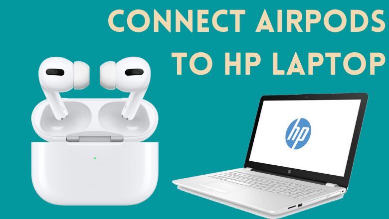 Connect AirPods to HP Laptop