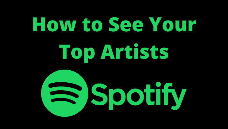 How to See Your Top Artists on Spotify