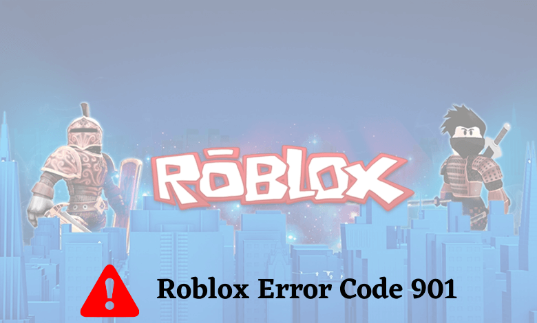 5 Ways to Fix Error Code 901 on Roblox