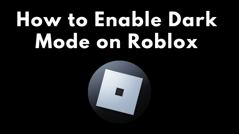 How to Enable the Dark Theme on Roblox (2023) 