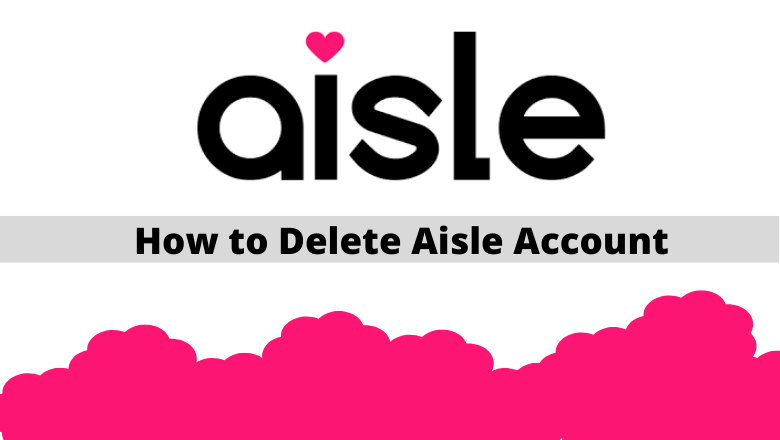 How to Delete Aisle Account
