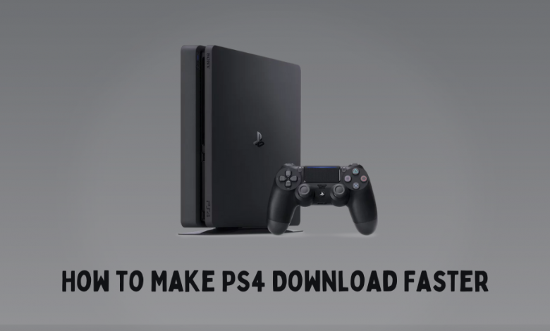 How to Make PS4 Download Faster