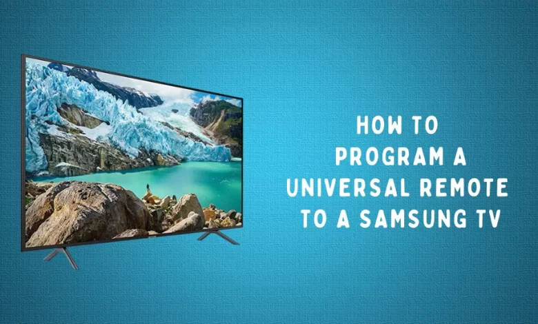 How to Program Universal Remote to Samsung TV