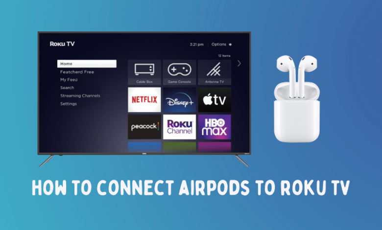 how to connect AirPods to Roku TV