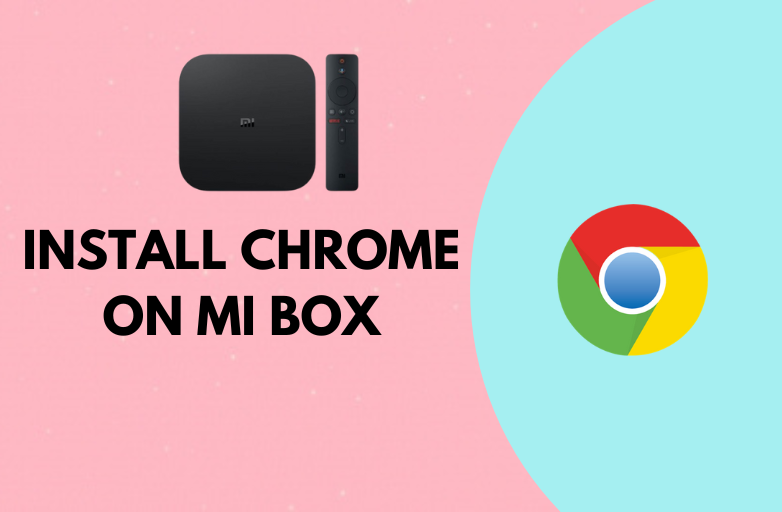 Install Chrome on MI Box