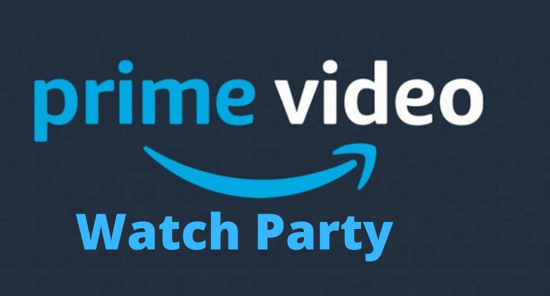 Prime Video Watch Party