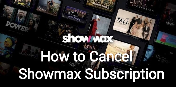 How to Cancel Showmax Subscription