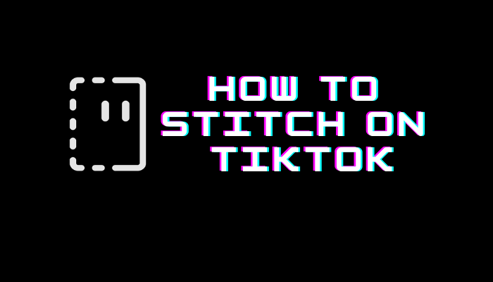 How to Stitch on TikTok