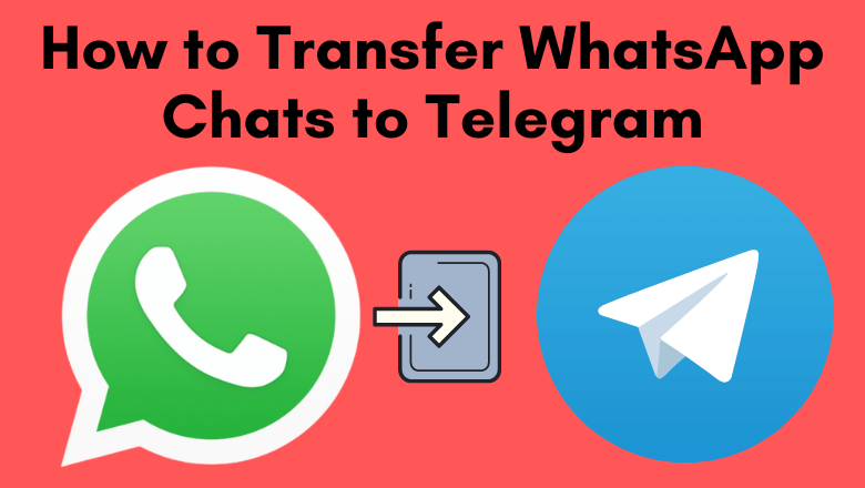 How to Transfer WhatsApp Chats to Telegram