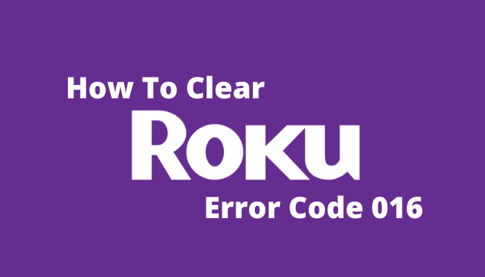 Roku Error Code 016