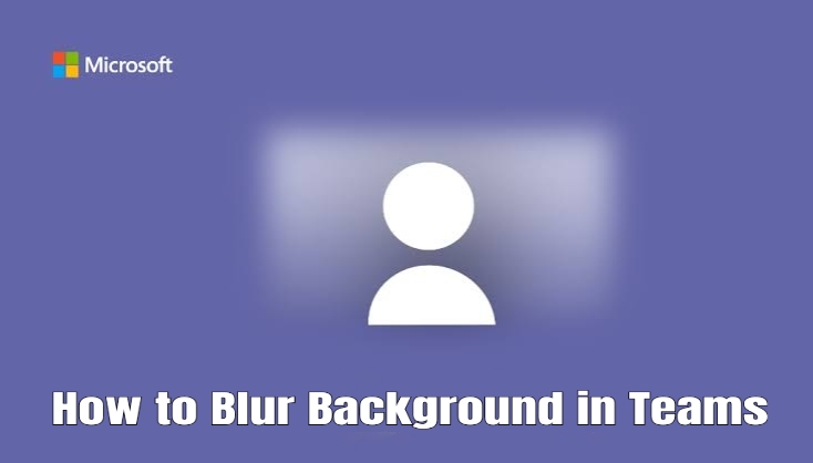 How to Blur Background in Teams