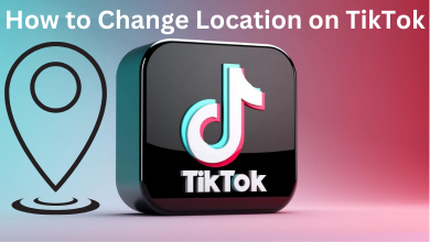 How to Change Location on TikTok