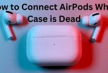 How to Connect AirPods When Case is Dead