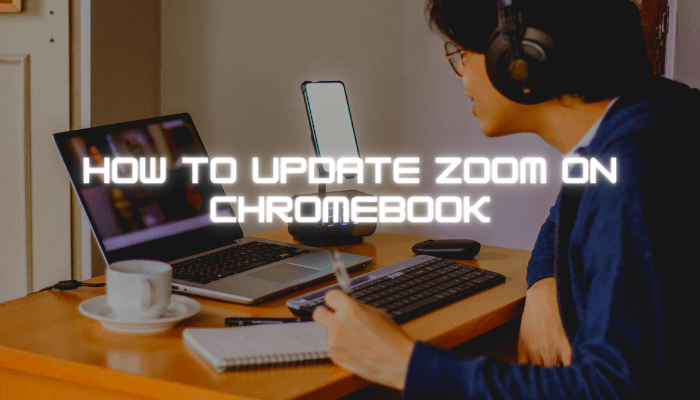 How to Update Zoom on Chromebook