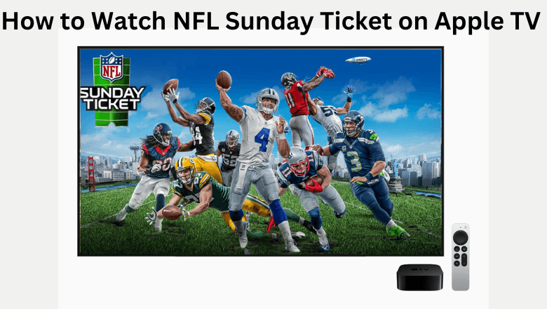 How to Watch NFL Sunday Ticket on Apple TV