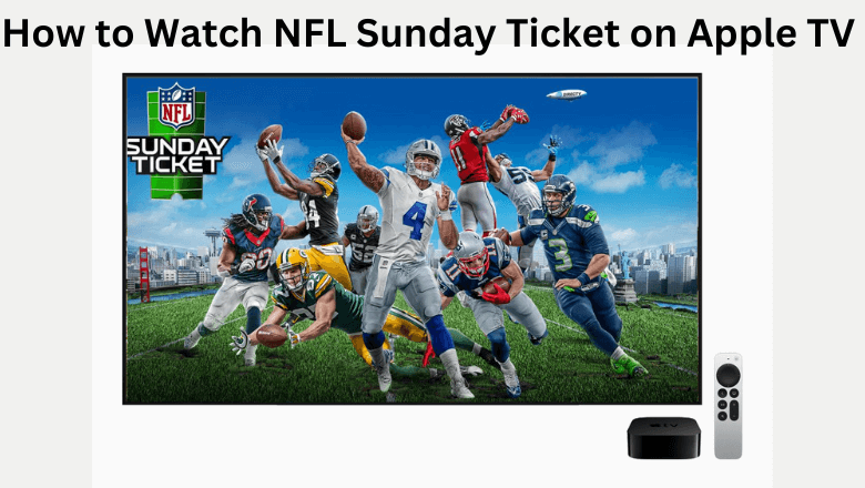 Apple TV NFL Sunday Ticket 2023 Download Install Guide