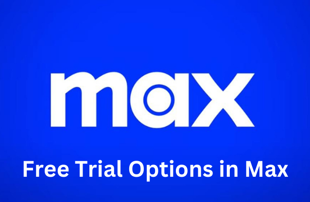 Max Free Trial
