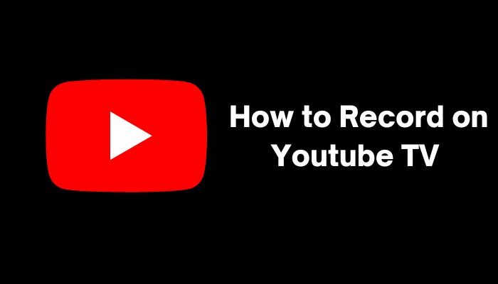 How to Record TV Shows on YouTube TV - TechOwns