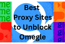 Best Proxy Sites to Unblock Omegle