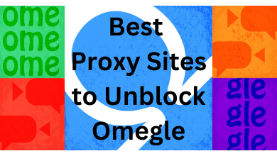 Best Proxy Sites to Unblock Omegle