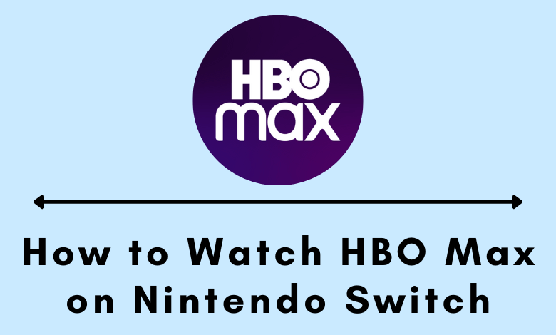 How to Watch HBO Max on Nintendo Switch