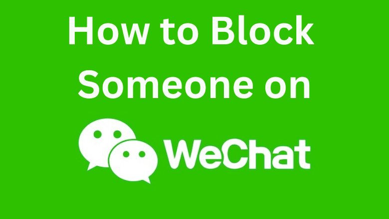 How to Block Someone on WeChat