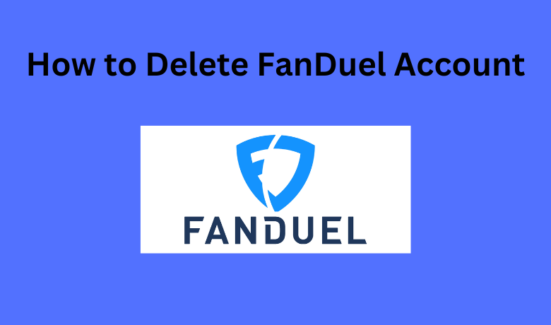 How to Delete Fanduel Account