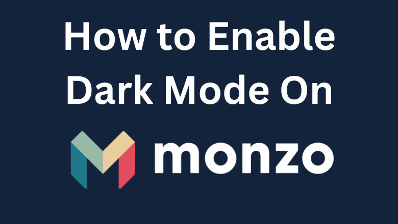 How to Enable Dark Mode On Monzo