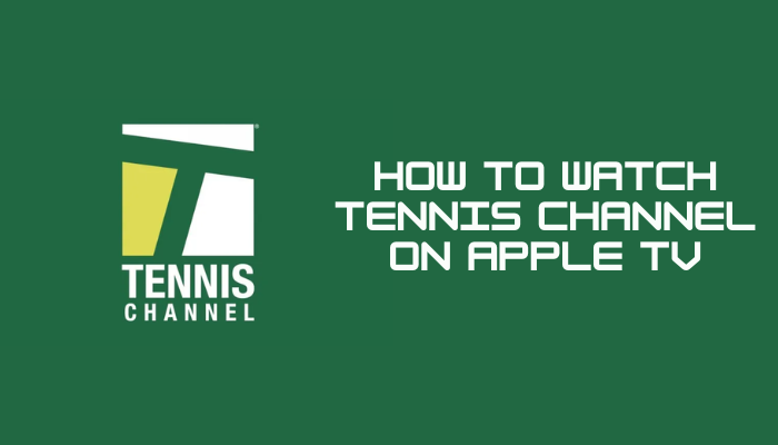 How to watch Tennis Channel on Apple TV