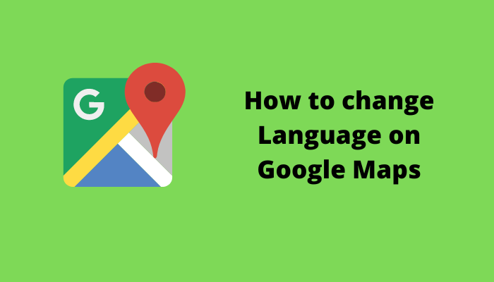 How To Change Language On Google Maps TechOwns how-to-change-language-on-google-maps-techowns