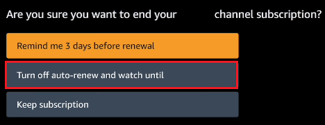 Hit Turn Off auto-renew and watch until