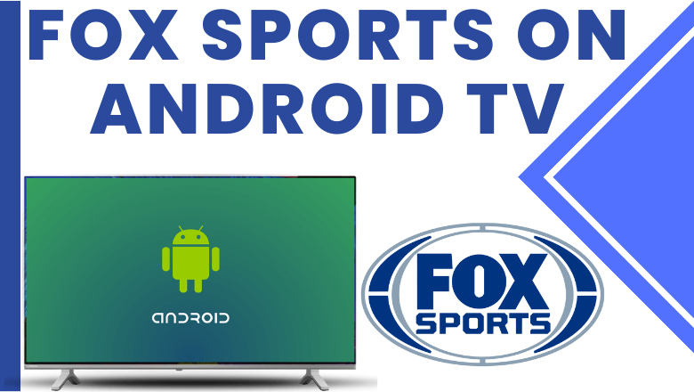 How To Install Fox Sports On Android TV TechOwns how-to-install-fox-sports-on-android-tv-techowns