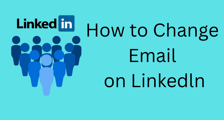 How to Change Email on Linkedln