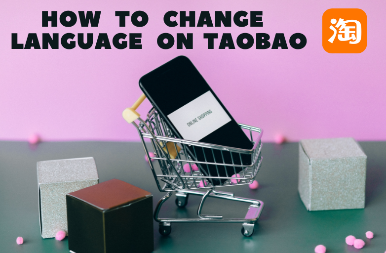 How to Change Language on Taobao