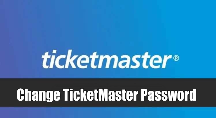How to Change TicketMaster Password