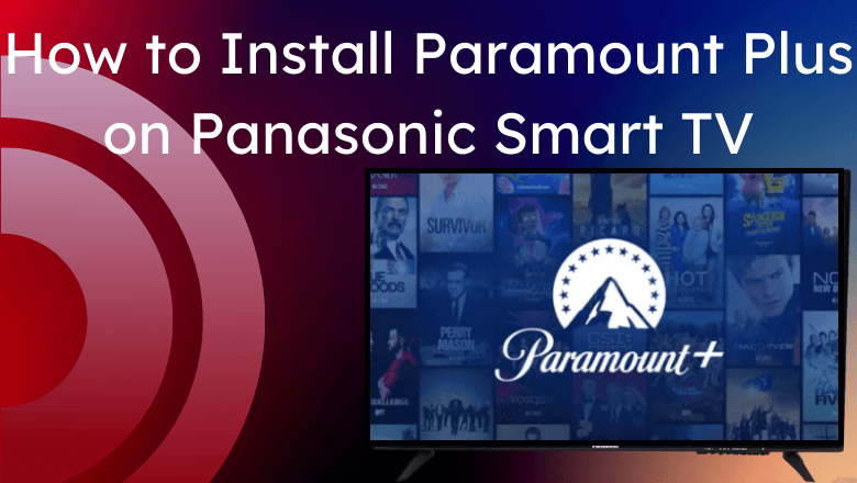 How to Install Paramount Plus on Panasonic Smart TV