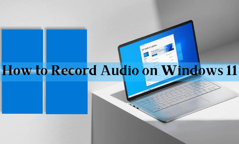 How to record audio on Windows 11