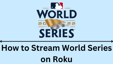 How to Stream World Series on Roku
